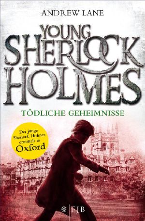 [Young Sherlock Holmes 07] • Tödliche Geheimnisse